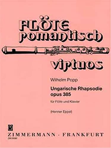 Wilhelm popp : ungarische rhapsodie op.385 - flute traversiere et piano