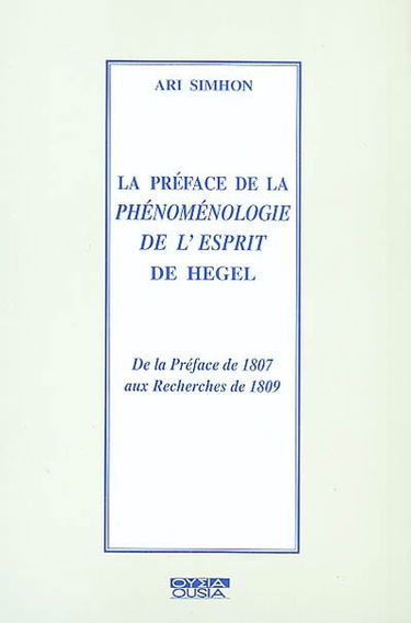 La Préface de la Phénoménologie de l'esprit de Hegel : de la Préface de 1807 aux Recherches de 1809