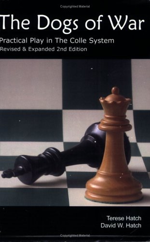 Couverture de The Dogs of War: Practical Play in the Colle System - Revised and Expanded 2nd Edition