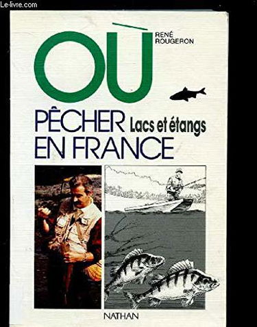 Où pécher en France, lacs et étangs