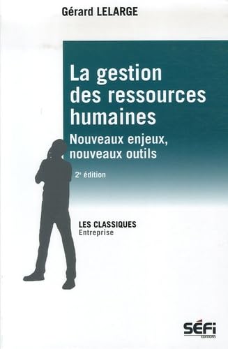 La gestion des ressources humaines: Nouveaux enjeux, nouveaux outils