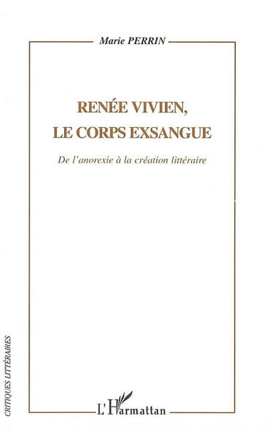Renée Vivien, le corps exsangue : de l'anorexie mentale à la création littéraire