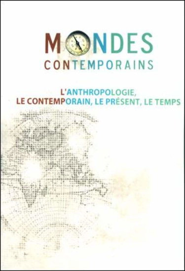 Mondes contemporains, N° 1 : L'anthropologie, le contemporain, le présent, le temps