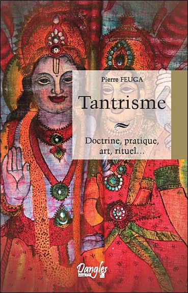 Couverture de Tantrisme : doctrine, pratique, art, rituel...