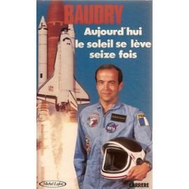 AUJOURD'HUI LE SOLEIL SE LEVE SEIZE FOIS.