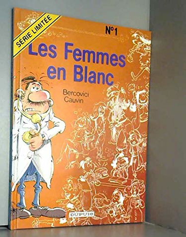 Les femmes en blanc. Vol. 1. Les femmes en blanc
