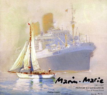 Marin-Marie, 1901-1987, peintre et navigateur