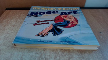Couverture de The History of Aircraft Nose Art: 1916 to Today