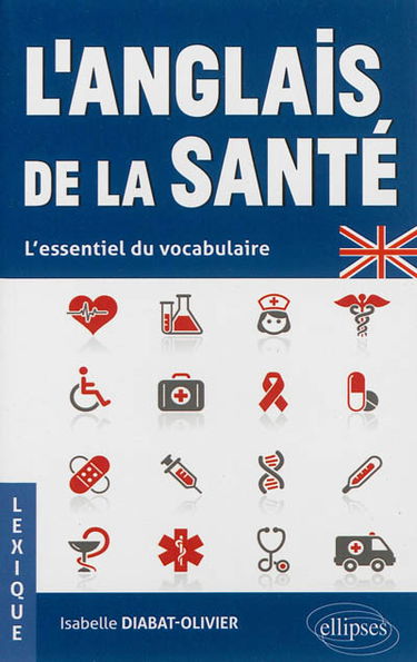 L'anglais de la santé : l'essentiel du vocabulaire