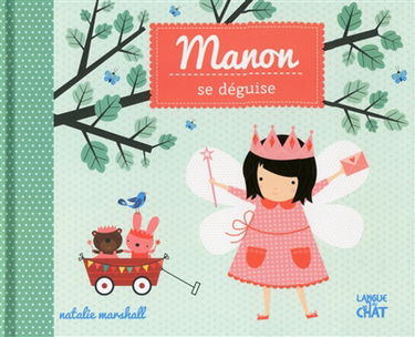 Les saisons de Manon. Manon se déguise