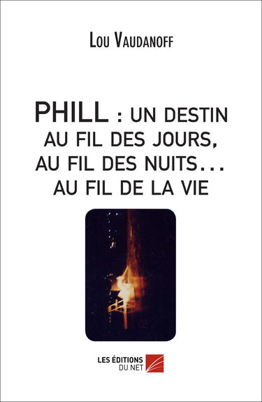 PHILL : un destin au fil des jours, au fil des nuits… au fil de la vie