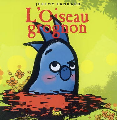 L'oiseau grognon