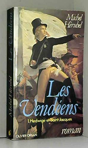 Couverture de LES VENDEENS Tome I : Hedwige et Saint-Jacques.