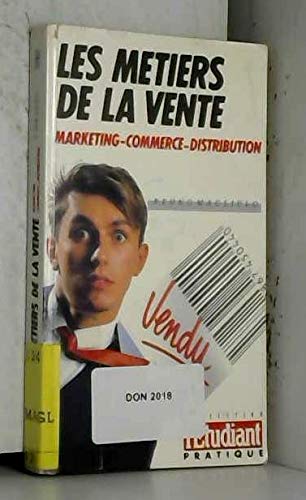 Les Métiers de la vente et de la distribution : marketing, commerce, distribution