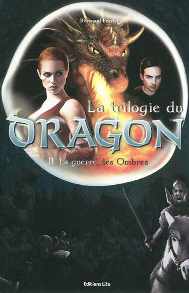La trilogie du dragon. Vol. 2. La guerre des Ombres