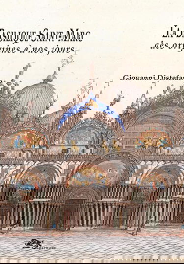 La Basilique Saint-Marc des origines à nos jours