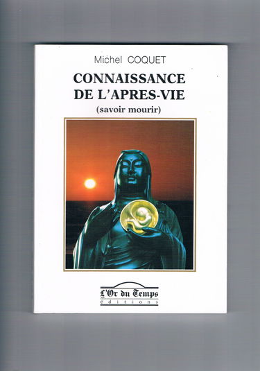 Connaissance de l'après-vie : Savoir mourir