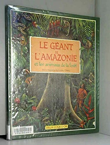Le Géant de l'Amazonie : et les animaux de la forêt