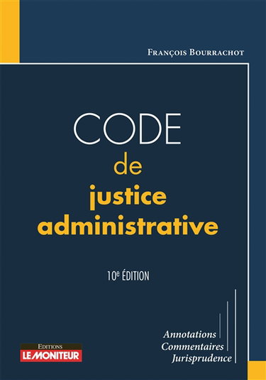Couverture de Code de justice administrative : annotations, commentaires, jurisprudence