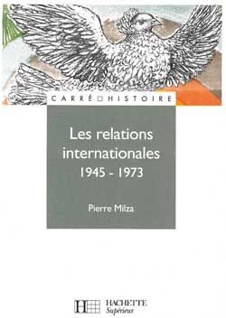 Les relations internationales de 1945 à 1973. Vol. 1