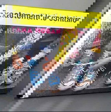 Exactement le contraire