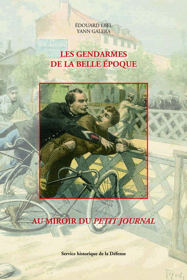 Les gendarmes de la Belle Epoque au miroir du Petit Jounal