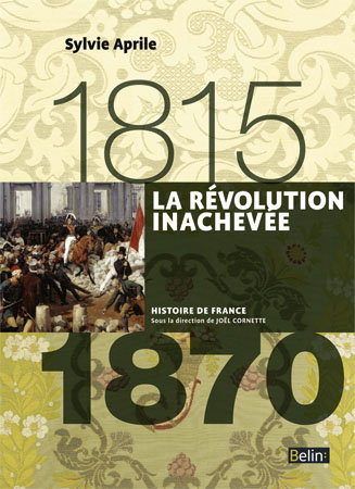 La Révolution inachevée : 1815-1870