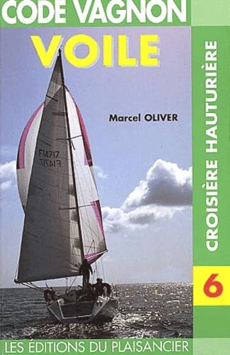 Code Vagnon voile. Vol. 6. Croisière hauturière