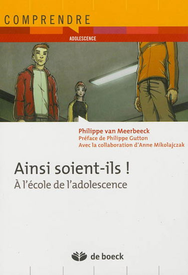 Ainsi soient-ils ! : à l'école de l'adolescence