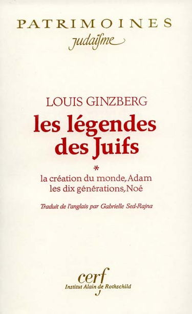 Les légendes des juifs. Vol. 1. La création du monde, Adam, les dix générations, Noé