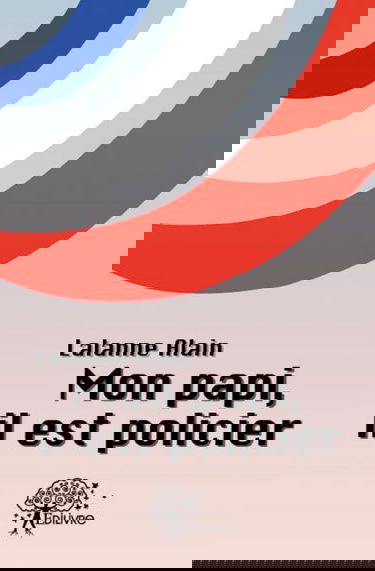 Mon papi, il est policier