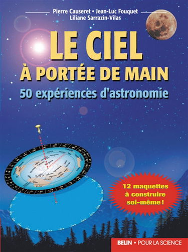 Le ciel à portée de main : 50 expériences d'astronomie