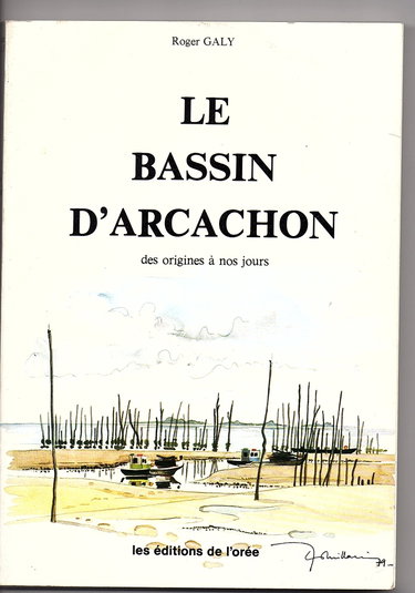 Couverture de LE BASSIN D ARCACHON DES ORIGINES A NOS JOURS