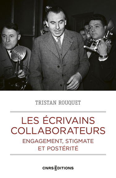 Les écrivains collaborateurs : engagement, stigmate et postérité