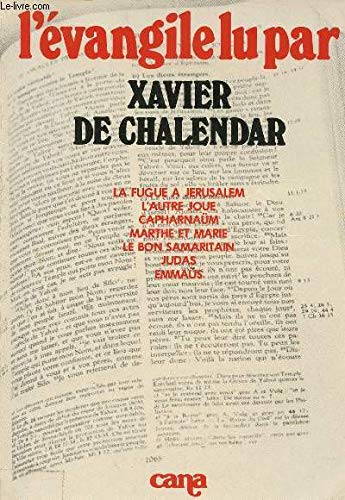 L'evangile lu par xavier de chalendar