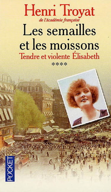 Les semailles et les moissons. Vol. 4. Tendre et violente Elisabeth