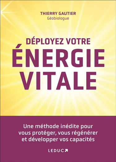 Couverture de Déployez votre énergie vitale : une méthode inédite pour vous protéger, vous régénérer et développer vos capacités