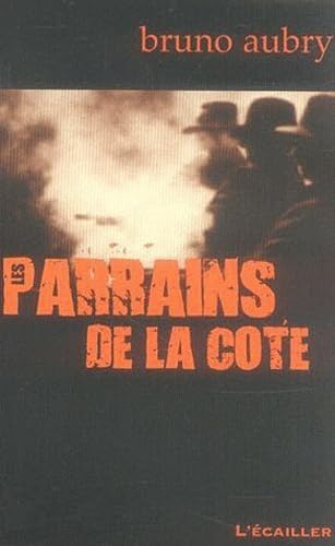 Les parrains de la Côte : 100 ans de caïdat en Provence