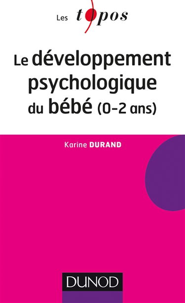 Le développement psychologique du bébé, 0-2 ans