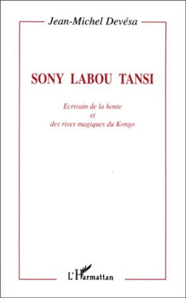 Sony Labou Tansi : écrivain de la honte et des rives magiques du Kongo
