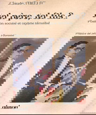 Tel père, tel fils ? : position sociale et origine familiale