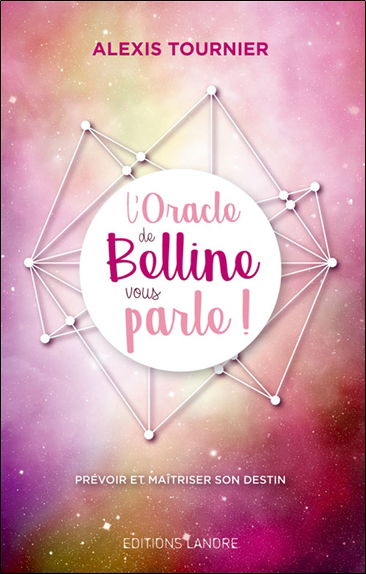 L'oracle de Belline vous parle ! : prévoir et maîtriser son destin