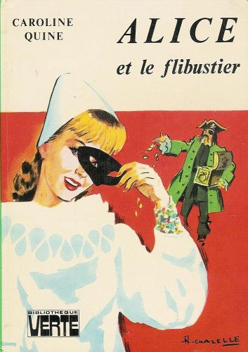 Couverture de Alice et le flibustier : Collection : Bibliothèque verte cartonnée & illustrée