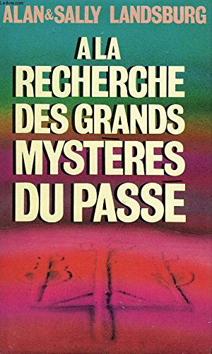 À la recherche des grands mystères du passé (Club pour vous Hachette)