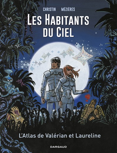 Les habitants du ciel : l'atlas de Valérian et Laureline