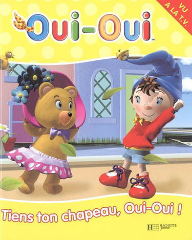 Tiens ton chapeau, Oui-Oui !