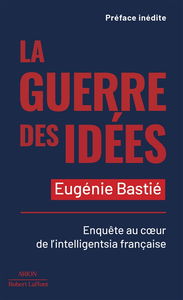 La guerre des idées : enquête au coeur de l'intelligentsia française