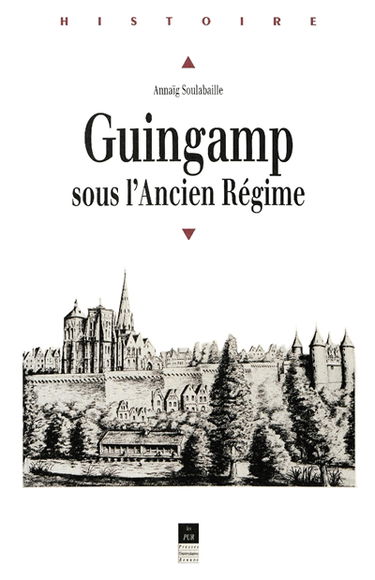 Guingamp sous l'Ancien Régime : vie politique et sociale