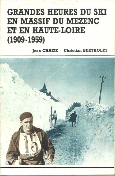 Couverture de Grandes Heures Du Ski En Massif Du Mézenc Et En Haute-Loire - 1909-1959