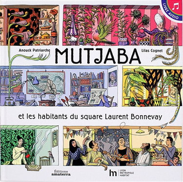 Couverture de Mutjaba et les habitants du square Laurent Bonnevay